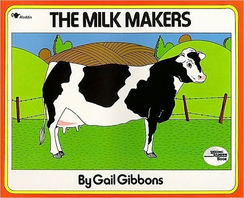 The Milk Makers (Reading Rainbow Book) - Gail Gibbons - Kirjat - Aladdin - 9780689711169 - tiistai 31. maaliskuuta 1987