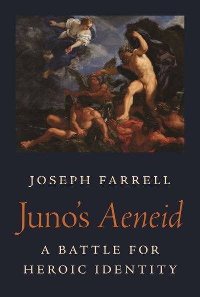 Cover for Joseph Farrell · Juno's Aeneid: A Battle for Heroic Identity - Martin Classical Lectures (Hardcover bog) (2021)
