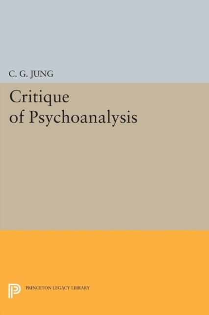 Cover for C. G. Jung · Critique of Psychoanalysis - Princeton Legacy Library (Paperback Bog) (2015)