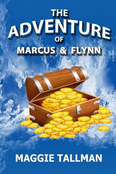 Cover for Maggie Tallman · The Adventure of Marcus and Flynn (Paperback Book) (2015)