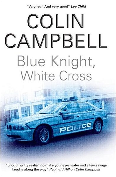 Cover for Colin Campbell · Blue Knight, White Cross (Hardcover Book) (2009)