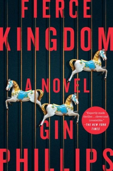 Cover for Gin Phillips · Fierce Kingdom (Buch) (2017)
