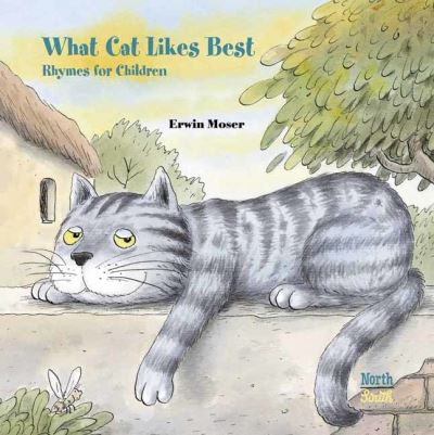 What Cat Likes Best: Rhymes for children - Erwin Moser - Książki - North-South Books - 9780735845169 - 4 kwietnia 2023