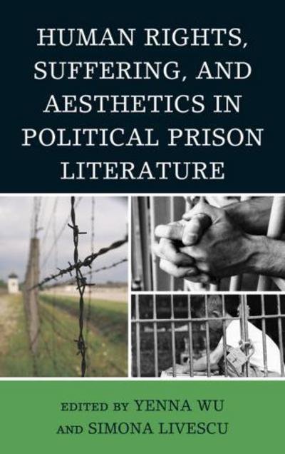 Cover for Yenna Wu · Human Rights, Suffering, and Aesthetics in Political Prison Literature (Paperback Bog) (2013)