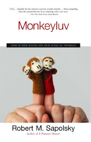 Cover for Robert M. Sapolsky · Monkeyluv: And Other Essays on Our Lives as Animals (Pocketbok) (2006)