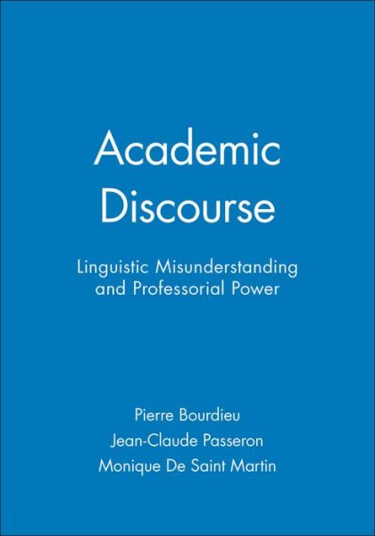 Cover for P Bourdieu · Academic Discourse - Linguistic Misunderstanding and Professorial Power (Pocketbok) (1996)