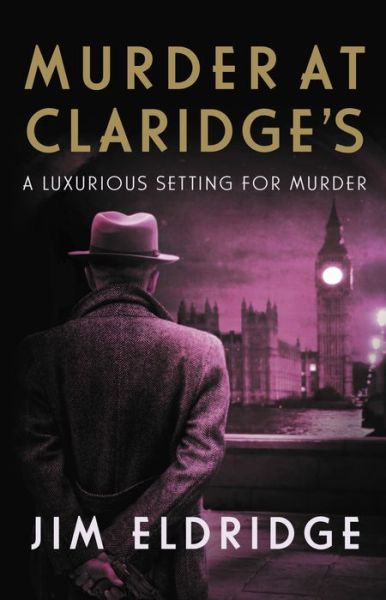 Cover for Jim Eldridge · Murder at Claridge's: The elegant wartime whodunnit - Hotel Mysteries (Pocketbok) (2022)