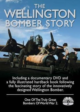 Cover for Martin W. Bowman · The Wellington Bomber Story DVD &amp; Book Pack - The Story Series (Book) (2010)