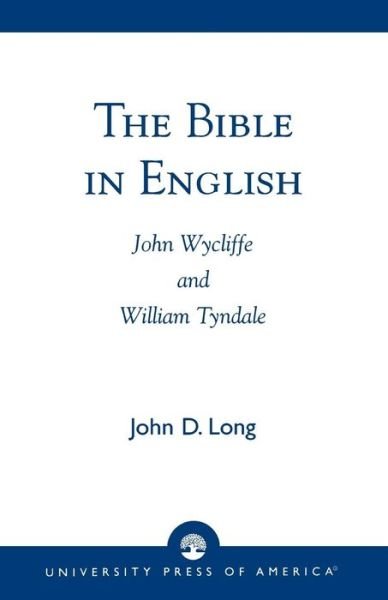 Cover for John D. Long · The Bible in English: John Wycliffe and William Tyndale (Paperback Book) (1998)