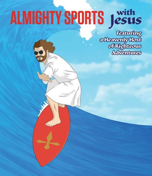 Cover for Sam Stall · Almighty Sports with Jesus: Featuring a Heavenly Host of Righteous Adventures (Board book) (2013)