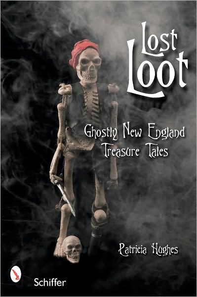 Cover for Patricia Hughes · Lost Loot: Ghostly New England Treasure Tales (Paperback Book) [size L] (2007)