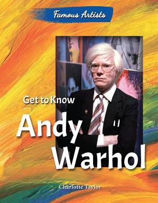 Cover for Charlotte Taylor · Get to Know Andy Warhol (Paperback Book) (2015)