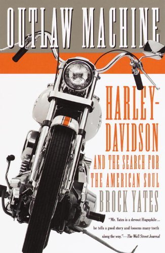 Cover for Brock Yates · Outlaw Machine: Harley-davidson and the Search for the American Soul (Paperback Bog) [Complete Numbers Starting with 1, 1st Ed edition] (2000)