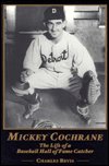 Cover for Charlie Bevis · Mickey Cochrane: the Life of a Baseball Hall of Fame Catcher (Paperback Book) (1998)