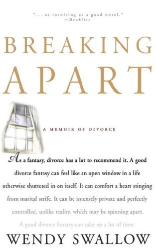 Cover for Wendy Swallow · Breaking Apart: A Memoir of Divorce (Paperback Book) (2002)