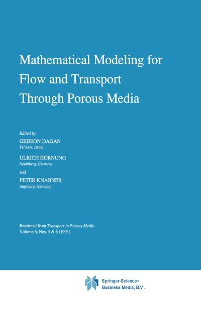 Cover for G Dagan · Mathematical Modeling for Flow and Transport Through Porous Media (Inbunden Bok) [Reprinted from 'TRANSPORT IN POROUS MEDIA', 6:5/6, edition] (1992)