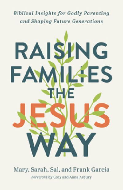 Cover for Mary Garcia · Raising Families the Jesus Way (Buch) (2023)