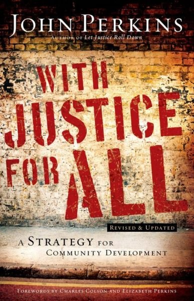Cover for John M. Perkins · With Justice for All – A Strategy for Community Development (Paperback Book) [Revised and Updated edition] (2011)
