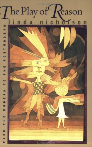 Cover for Linda Nicholson · The Play of Reason: From the Modern to the Postmodern (Paperback Book) (1999)