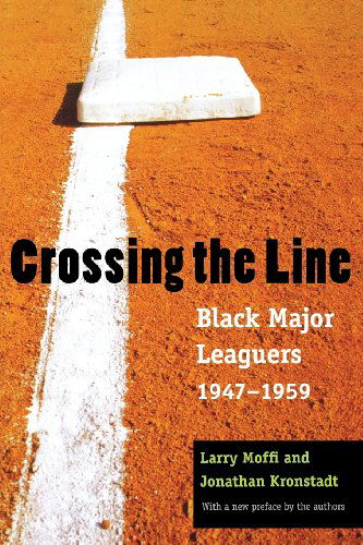 Cover for Larry Moffi · Crossing the Line: Black Major Leaguers, 1947-1959 (Paperback Book) (2006)