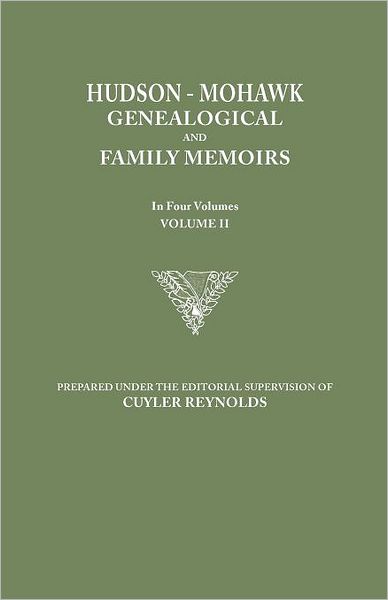 Hudson-mohawk Genealogical and Family Memoirs. in Four Volumes. Volume II - Cuyler Reynolds - Bücher - Clearfield - 9780806349169 - 19. März 2012