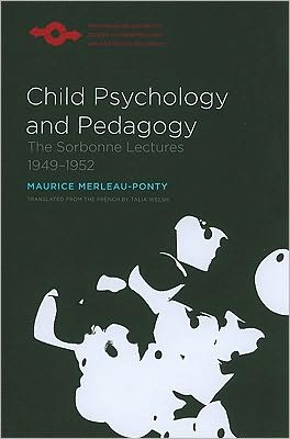 Cover for Maurice Merleau-Ponty · Child Psychology and Pedagogy: The Sorbonne Lectures 1949-1952 - Studies in Phenomenology and Existential Philosophy (Paperback Book) (2010)