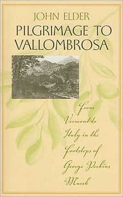 Pilgrimage to Vallombrosa: From Vermont to Italy in the Footsteps of George Perkins Marsh - Under the Sign of Nature: Explorations in Ecocriticism - John Elder - Books - University of Virginia Press - 9780813927169 - May 29, 2008