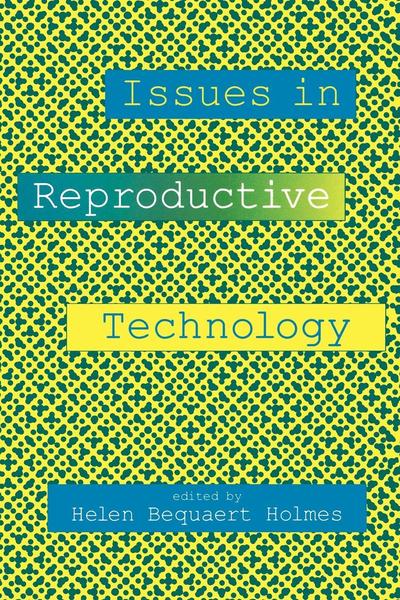 Cover for Helen B. Holmes · Issues in Reproductive Technology: An Anthology (Taschenbuch) [New edition] (1994)