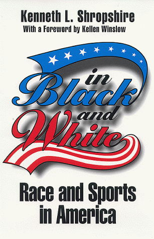 Cover for Kenneth L. Shropshire · In Black and White: Race and Sports in America (Hardcover Book) [First edition] (1996)