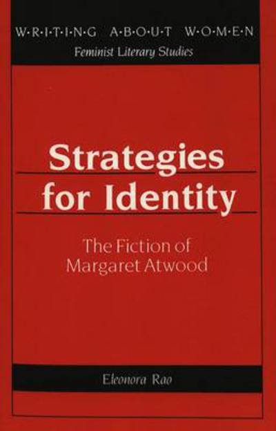 Cover for Eleonora Rao · Strategies for Identity: The Fiction of Margaret Atwood - Writing About Women Feminist Literary Studies (Taschenbuch) (1994)