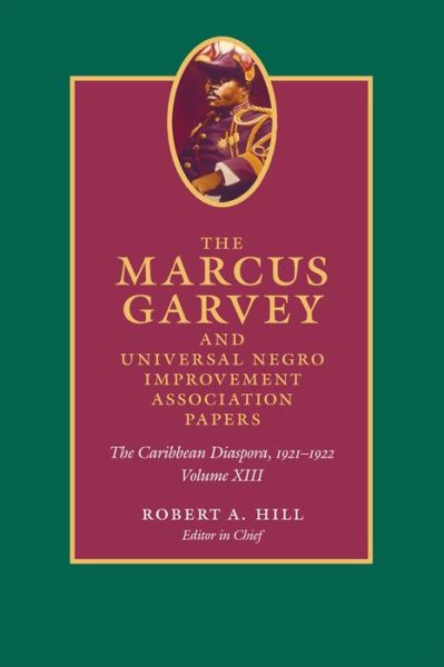 Cover for Marcus Garvey · The Marcus Garvey and Universal Negro Improvement Association Papers, Volume XIII: The Caribbean Diaspora, 1921-1922 (Hardcover Book) (2016)