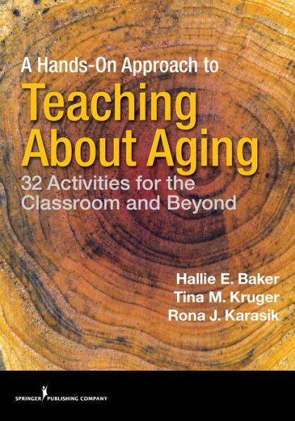 Cover for A Hands-On Approach to Teaching about Aging: 32 Activities for the Classroom and Beyond (Paperback Book) (2017)