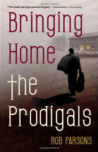 Cover for Rob Parsons · Bringing Home the Prodigals (Paperback Book) (2008)