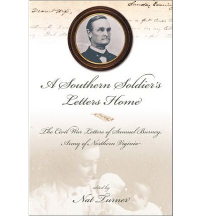 Cover for Samuel a Burney · A Southern Soldier'S Letters Home: The Civil War Letters Of Samuel Burney, Cobb'S Georgia Legion, Ar (Hardcover Book) (2003)