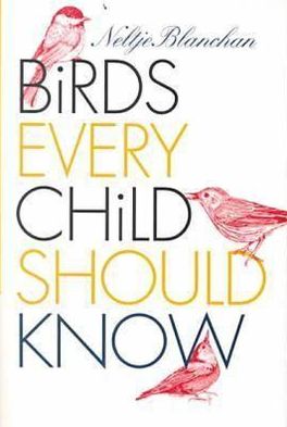 Birds Every Child Should Know - Neltje Blanchan - Books - University of Iowa Press - 9780877457169 - March 1, 2000