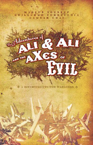 Adventures of Ali & Ali and the aXes of Evil: A Divertimento for Warlords - Marcus Youssef - Książki - Talonbooks - 9780889225169 - 16 czerwca 2005