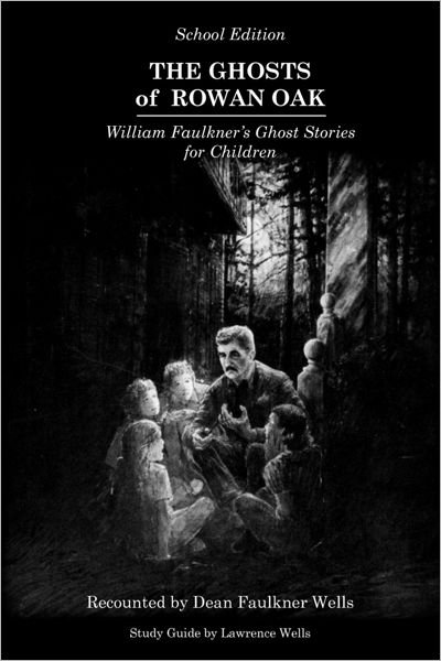 Cover for Willie Morris · The Ghosts of Rowan Oak: School Edition (Pocketbok) [1st edition] (2011)