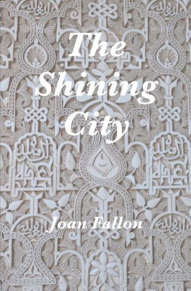 Cover for Joan Fallon · The Shining City - The al-Andalus series (Taschenbuch) (2014)