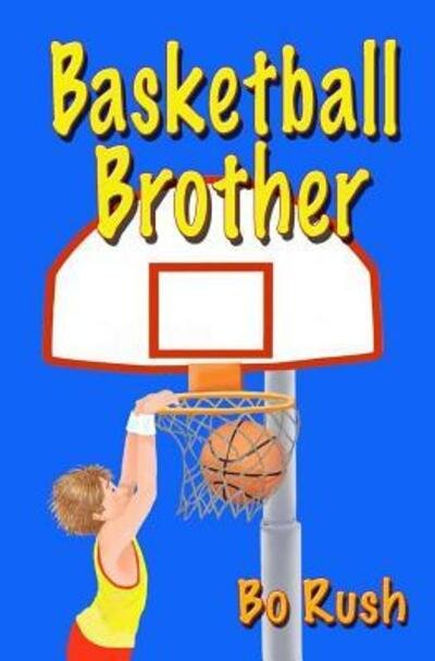 Cover for Bo Rush · Basketball Brother (Paperback Book) (2015)