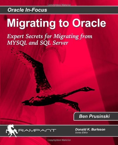 Cover for Ben Prusinski · Migrating to Oracle: Expert Secrets for Migrating from Mysql and Sql Server (Oracle in Focus) (Volume 33) (Pocketbok) [First edition] (2014)