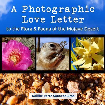 Cover for Kollibri Terre Sonnenblume · A Photographic Love Letter to the Flora and Fauna of the Mojave Desert (Pocketbok) (2016)