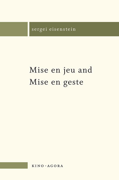 Cover for Sergei Eisenstein · Mise en jeu and Mise en geste - Kino-Agora (Paperback Book) (2019)