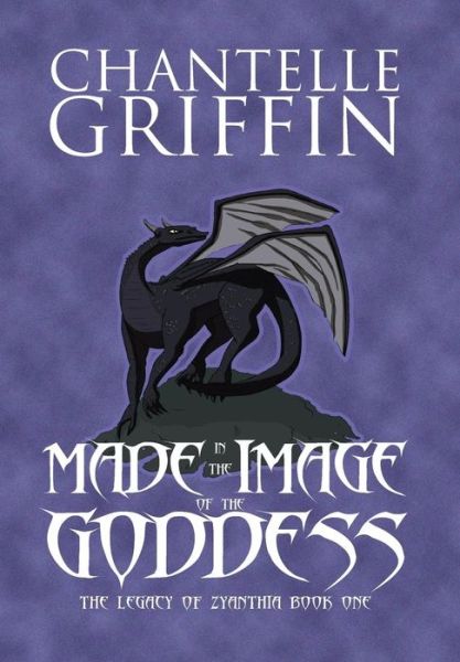 Cover for Chantelle Griffin · Made in the Image of the Goddess (Hardcover Book) (2017)