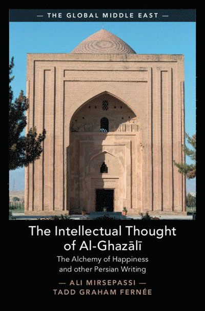 Cover for Mirsepassi, Ali (New York University) · The Intellectual Thought of Al-Ghazali - The Global Middle East (Hardcover Book) (2024)