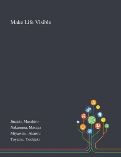 Cover for Masahiro Jinzaki · Make Life Visible (Taschenbuch) (2020)