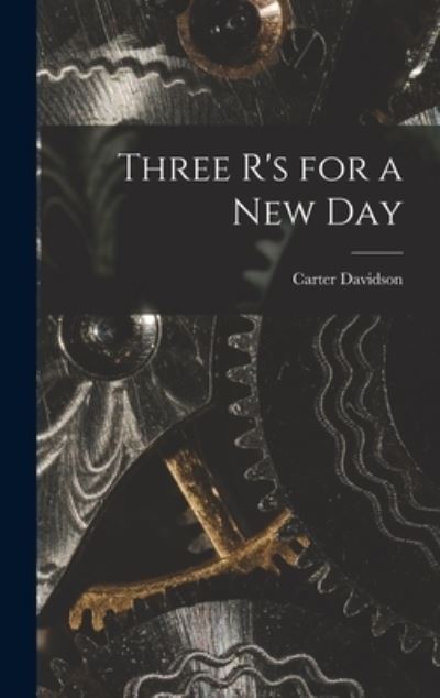 Cover for Carter 1905-1965 Davidson · Three R's for a New Day (Hardcover Book) (2021)