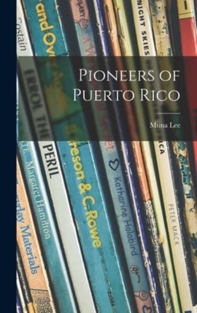 Cover for Muna 1895-1965 Lee · Pioneers of Puerto Rico (Hardcover Book) (2021)