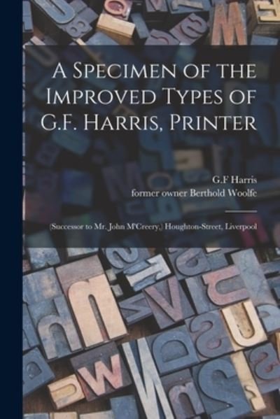 Cover for G F Harris · A Specimen of the Improved Types of G.F. Harris, Printer (Paperback Bog) (2021)