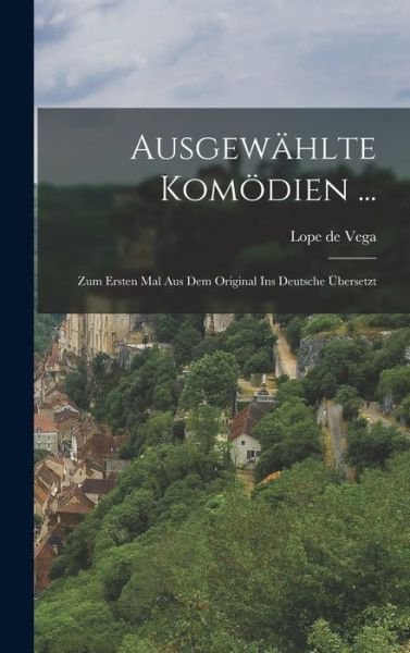 Cover for Lope de Vega · Ausgewählte Komödien ... (Bog) (2022)