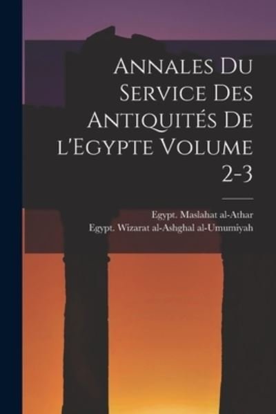 Cover for Egypt. Maslahat Al-Athar · Annales du Service des Antiquités de l'Egypte Volume 2-3 (Bog) (2022)